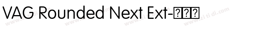VAG Rounded Next Ext字体转换 VAG Rounded Next Ext字体转换